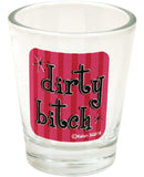 Dirty Bitch Clear Shot Glass