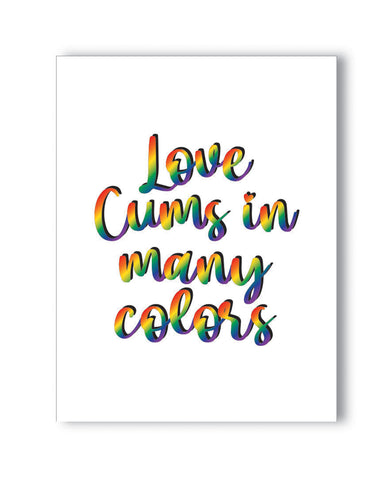 Love Cums In All Colors Naughty Greeting Card