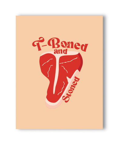 T-Boned And Stoned Naughty Greeting Card