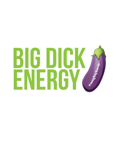 Big Dick Energy Naughty Sticker - Pack of 3
